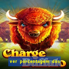 ver porcentagem dos jogos slots